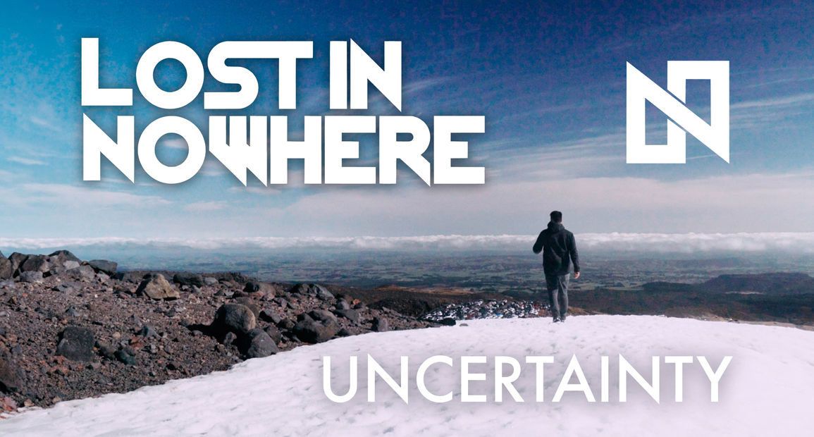 LOST IN NOWHERE Uncertainty